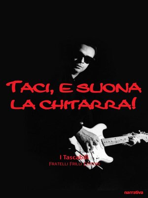 cover image of Taci, e suona la chitarra. Milano rock ottanta